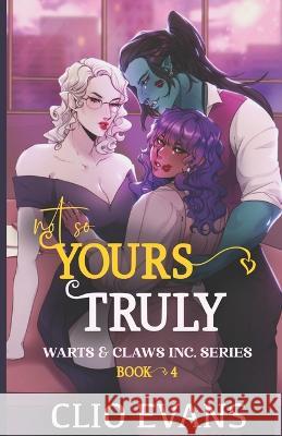 Not So Yours Truly (W/W/W Monster Romance) Clio Evans 9798366382564