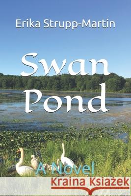Swan Pond Erika Strupp-Martin 9798366398008