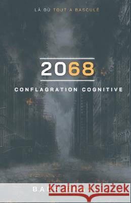 2068: Conflagration Cognitive Badr Ghazi 9798366435536