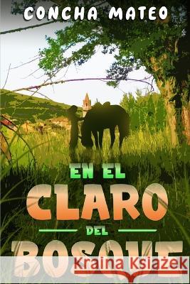 En el claro del bosque Concha Mateo 9798366455336 Independently Published