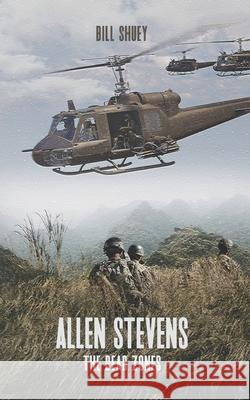 Allen Stevens: The Dead Zones Bill Shuey   9798366520782 Independently Published