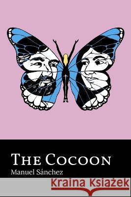 The Cocoon Jacqueline Cruz Manuel Sanchez  9798366641982 Independently Published