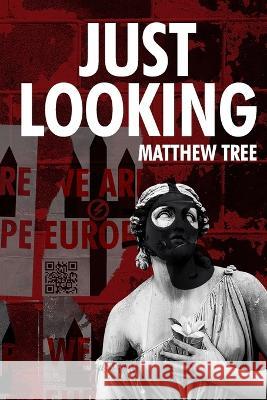 'Just Looking' Matthew Tree 9798366659079 Independently Published