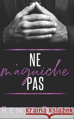 Ne m'Aguiche Pas Agathe M Elle Debeauvais Renee Rose 9798366684521