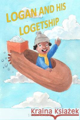 Logan and His Logetship Katarina Stevanovic Infain Cruz, Jr  9798366714631 Independently Published