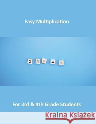 Easy Multiplication: for 3rd & 4th Grade Students Crystal Smith   9798366744317 Independently Published