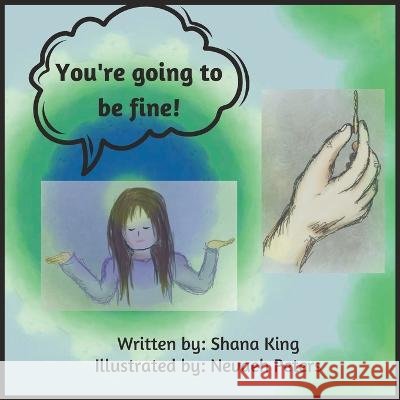 You're going to be fine! Nevaeh Peters Arwen King Mattea Peters 9798366806947