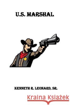 U.S. Marshal Kenneth R Leonard, Sr   9798366923620