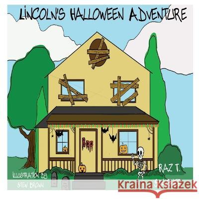 Lincoln's Halloween Adventure Stew Brown Raz T Slasher  9798366951210 Independently Published