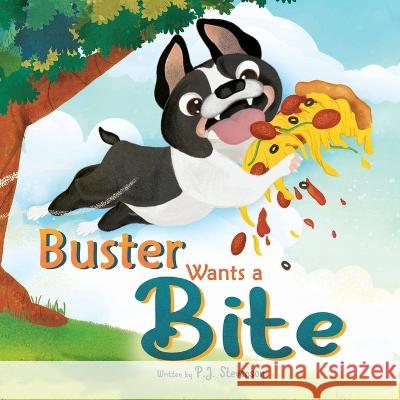 Buster Wants a Bite P J Stevenson, Pearly Lim 9798366952095 Independently Published