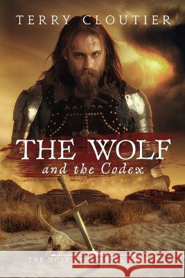 The Wolf And The Codex Terry Cloutier   9798367059762
