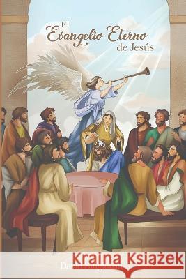 El Evangelio Eterno de Jesus David Singleton   9798367064285