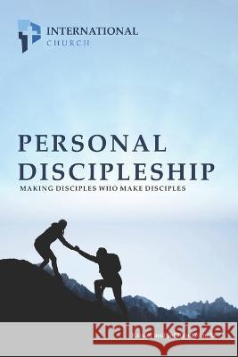 Personal Discipleship: Making disciples who make disciples Joellyn Leimola Krister Leimola  9798367106534