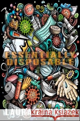 Essentially Disposable Michele L Heath, Laura T Woods, Ellen S Sutherland 9798367240542
