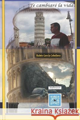 Te cambiaré la vida: 80 rubinatos García Cebollero, Rubén 9798367272437
