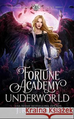 Fortune Academy Underworld: Book Eight J R Thorn 9798367293425 Independently Published