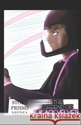 The Legend of Black Velvet Brandon D Fuller Stone Prisms Media LLC  9798367300482 Independently Published