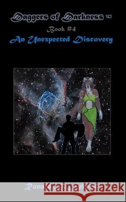 Daggers of Darkness #4: An Unexpected Discovery Ronald J Lebeck, Peter Eissfeldt 9798367336542 Independently Published