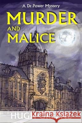 Murder and Malice Hugh Greene   9798367455380