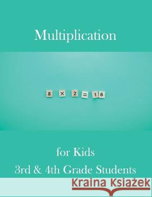 Multiplication for Kids 3rd & 4th Grade Students Crystal Smith   9798367512670 Independently Published