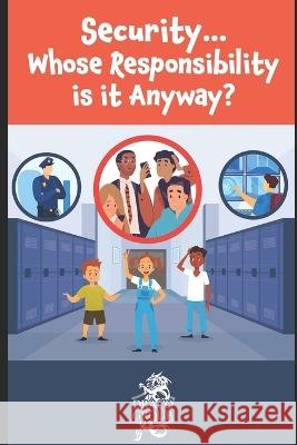 Security...Whose Responsibility is it Anyway? Ariel Siegelman   9798367599015