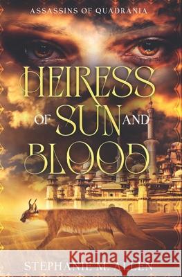 Heiress of Sun and Blood Stephanie M Allen   9798367601510