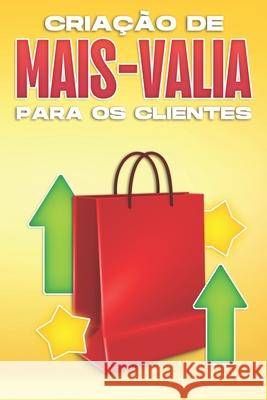 Criação de Mais-Valia Para OS Clientes Hawkins, D. K. 9798367639384 Independently Published