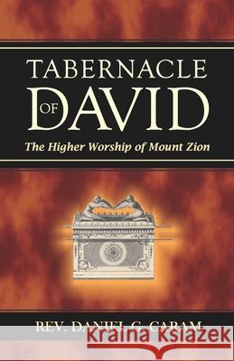 The Tabernacle of David Daniel G Caram   9798367641035 Independently Published