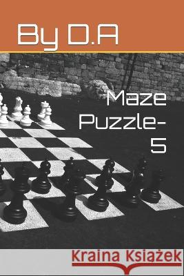 Maze Puzzle-5 Dhruv Aggarwal   9798367866841