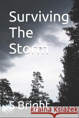 Surviving The Storm S Bright   9798367874242 Independently Published