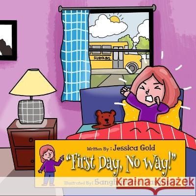 First Day, No Way! Sanghamitra Dasgupta Jessica E Gold  9798367906271