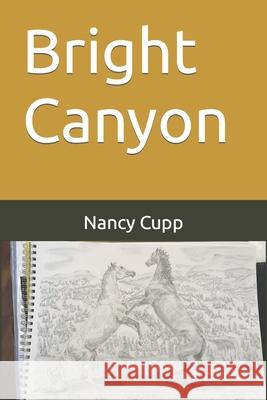 Bright Canyon Nancy Cupp   9798367916935 Independently Published