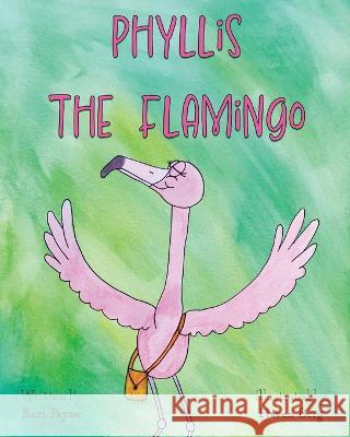 Phyllis the Flamingo Haven Berg Keri Ann Payne  9798367925463