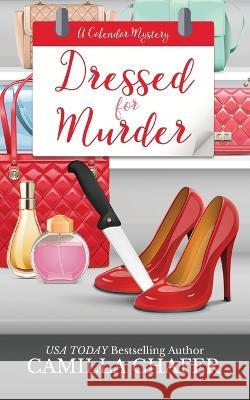 Dressed For Murder Camilla Chafer 9798367992236 Independently Published