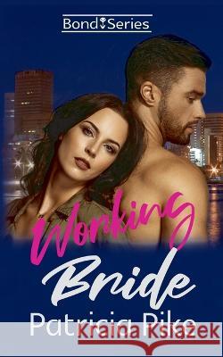Working Bride Patricia Pike   9798368040820 Independently Published