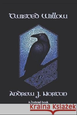 Twisted Willow Andrew J Norton   9798368047294 Independently Published