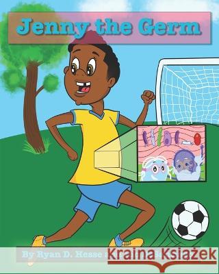 Jenny the Germ Ryan Hesse Ricardo Desantiago Dahoodscientist 9798368061931 Independently Published