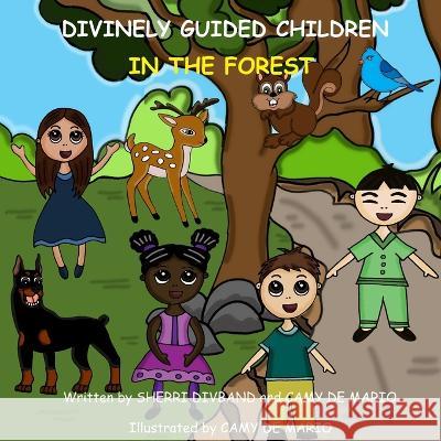 Divinely Guided Children - In the Forest Camy De Mario Camy De Mario Sherri Divband 9798368182858 Independently Published