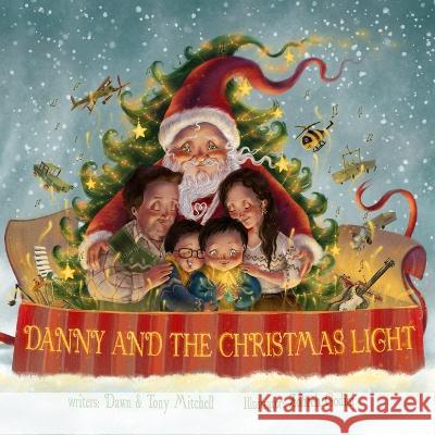 Danny and The Christmas Light Zohreh Godini Dawn & Tony Mitchell  9798368194592 Independently Published