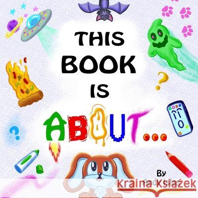This Book Is About... Caleb Harms Andy Islas  9798368196626 Independently Published