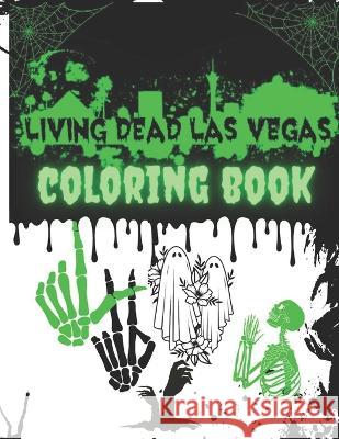Living Dead Las Vegas Coloring Book Living Dead LV   9798368199191