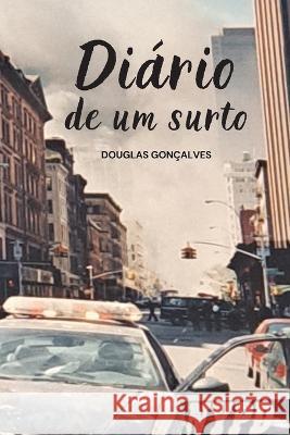 Diario de um surto Dr Roberto Pereira Miguel Douglas Goncalves  9798368217314 Independently Published