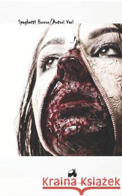 Spaghetti horror Autori Vari   9798368304168 Independently Published