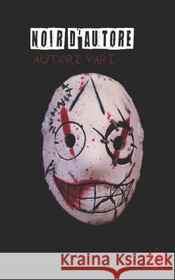 Noir d'autore Autori Vari   9798368328805 Independently Published