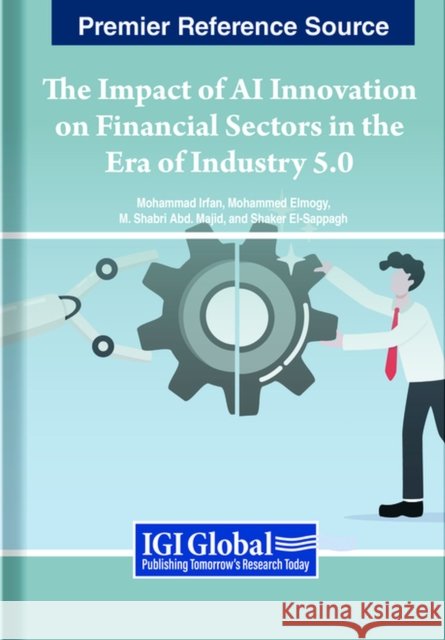 The Impact of AI Innovation on Financial Sectors in the Era of Industry 5.0  9798369300824 IGI Global
