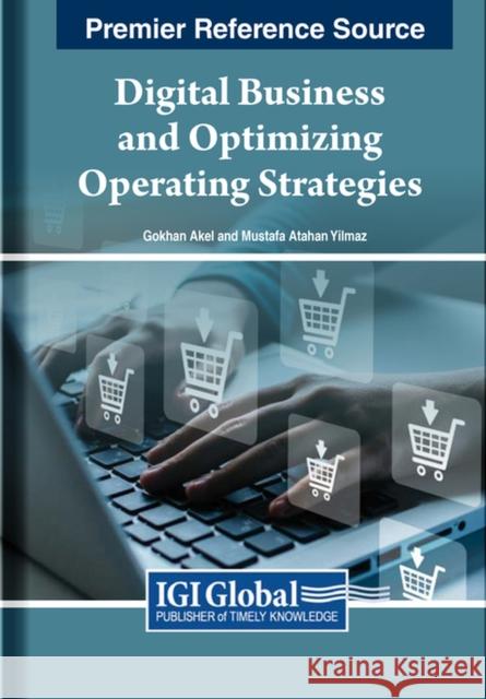 Digital Business and Optimizing Operating Strategies  9798369304280 IGI Global