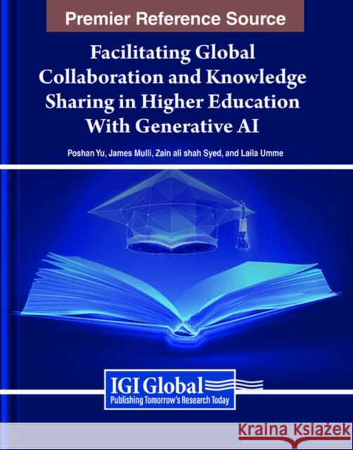 Facilitating Global Collaboration and Knowledge Sharing in Higher Education With Generative AI  9798369304877 IGI Global
