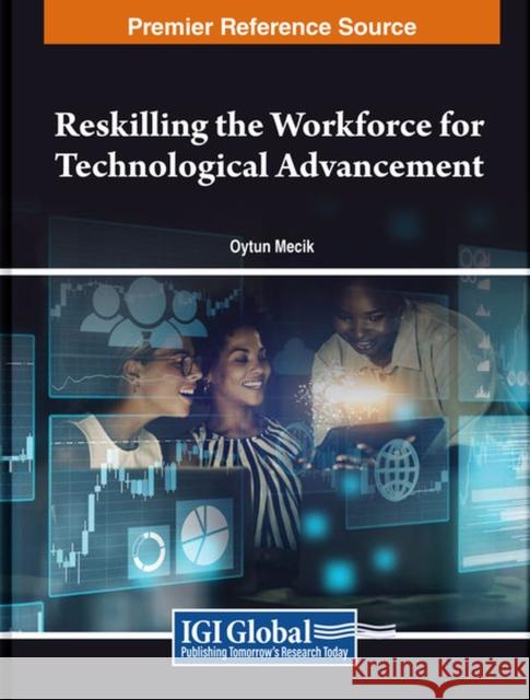 Reskilling the Workforce for Technological Advancement  9798369306123 IGI Global