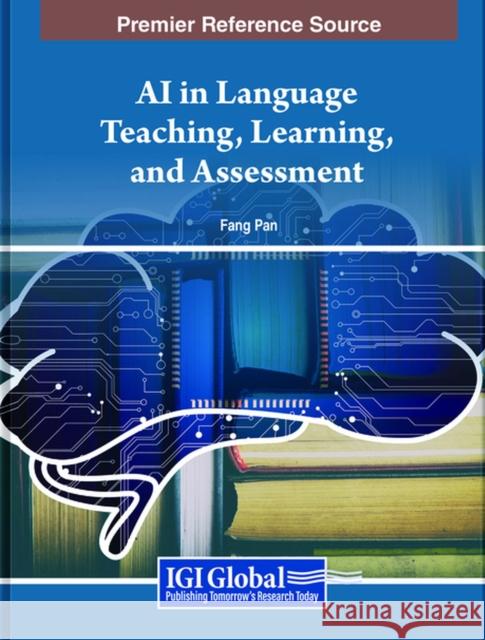 Cases on AI in Language Teaching, Learning, and Assessment  9798369308721 IGI Global