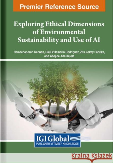 Exploring Ethical Dimensions of Environmental Sustainability and Use of AI  9798369308929 IGI Global